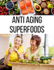 ANTI AGING SUPERFOODS and You Ebook Report