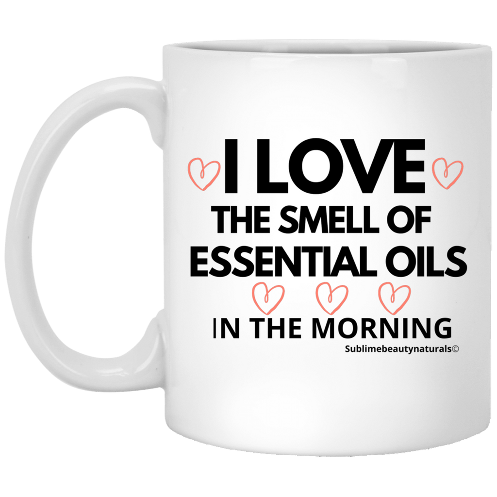 I Love the Smell of Essential Oils in the Morning Mug