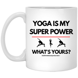 Yoga is My Super Power - What's Yours? Coffee Mug