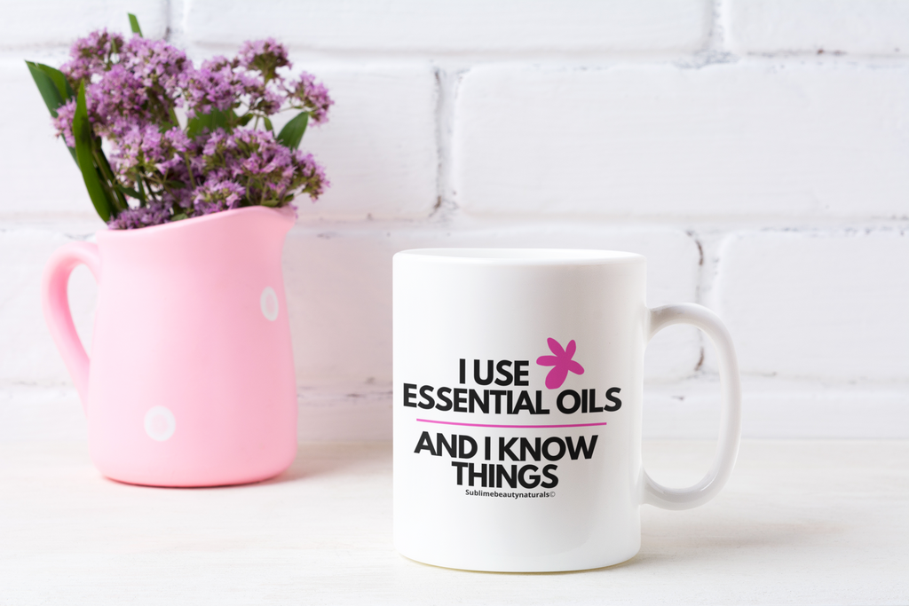 I Use Essential Oils & I Know Things Mug